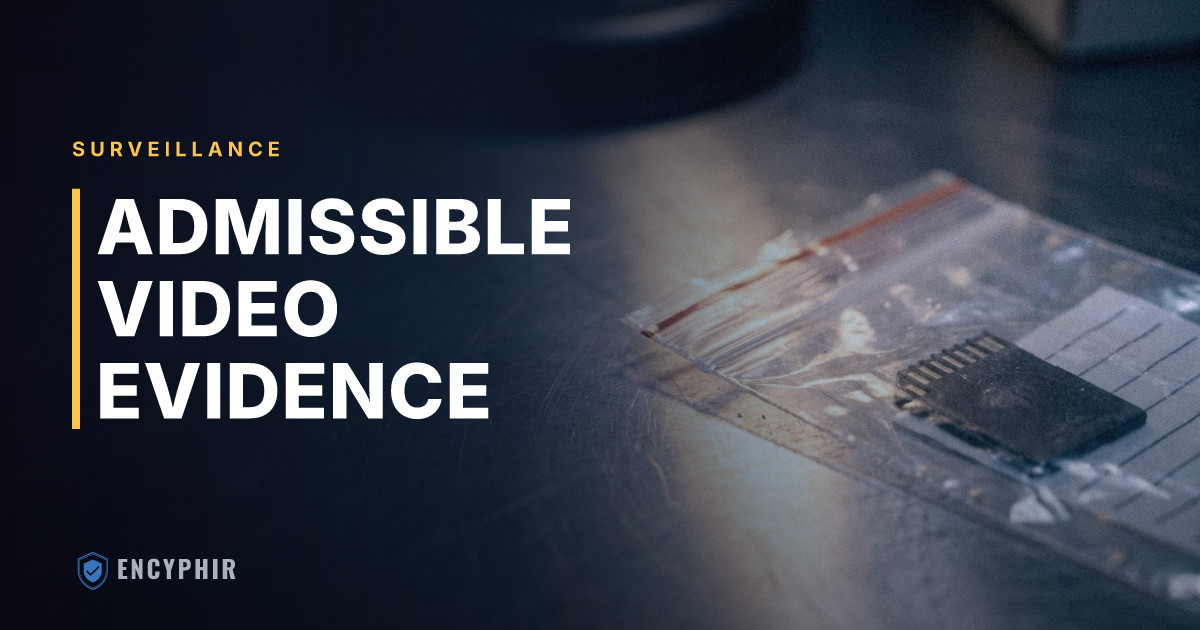 Admissible Surveillance Video: Chain of Custody and Authentication