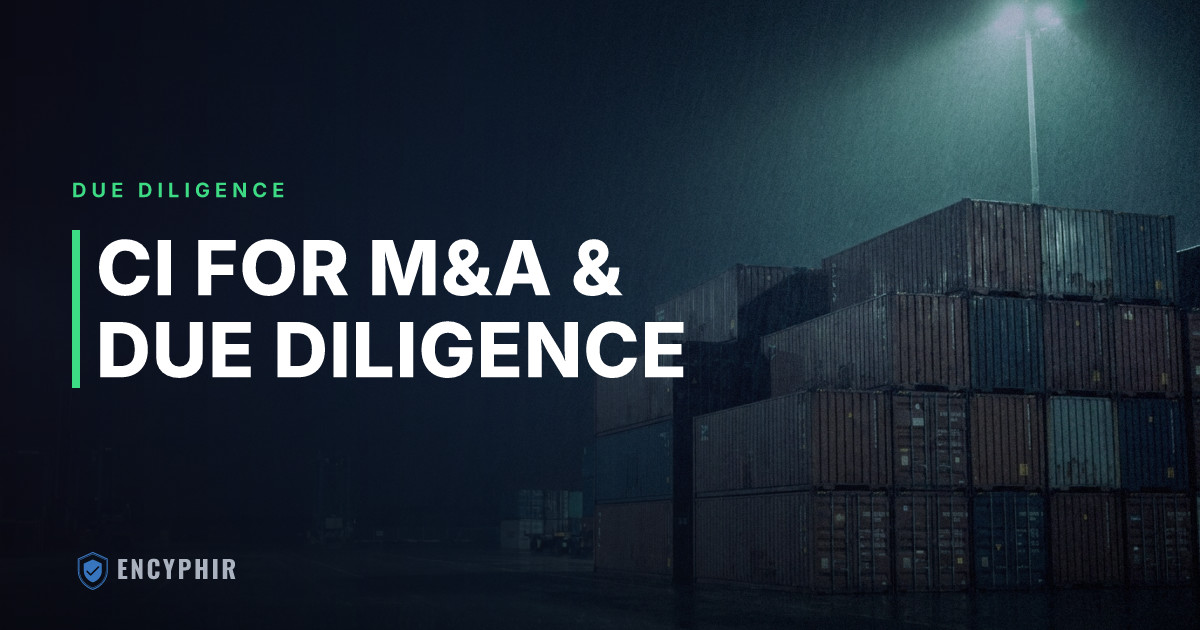Competitive Intelligence for M&A, Due Diligence, and Supply Chain Decisions