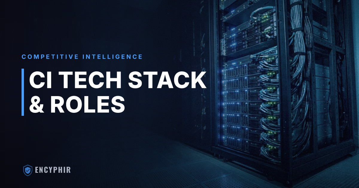 The Competitive Intelligence Tech Stack: Tools, Roles, and How to Staff a CI Function