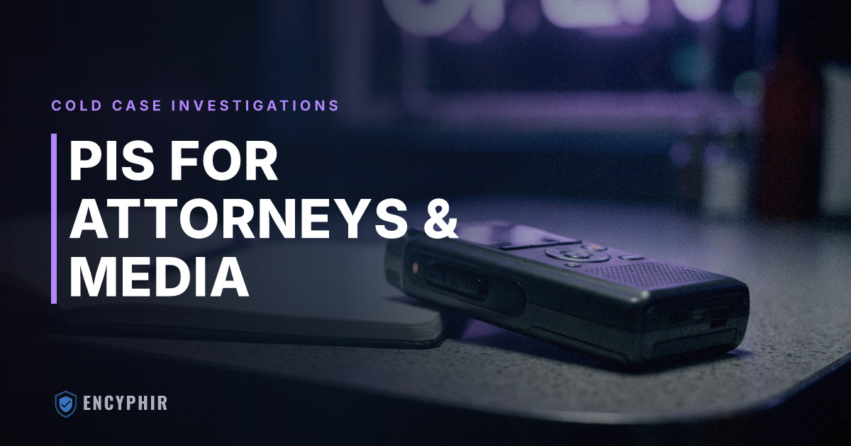 Cold Case Investigators for Attorneys, Journalists, and Documentarians