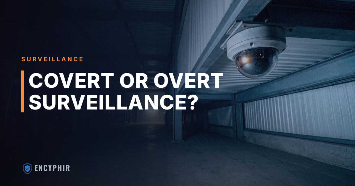 Covert vs. Overt Surveillance: Key Differences Every Business Should Understand