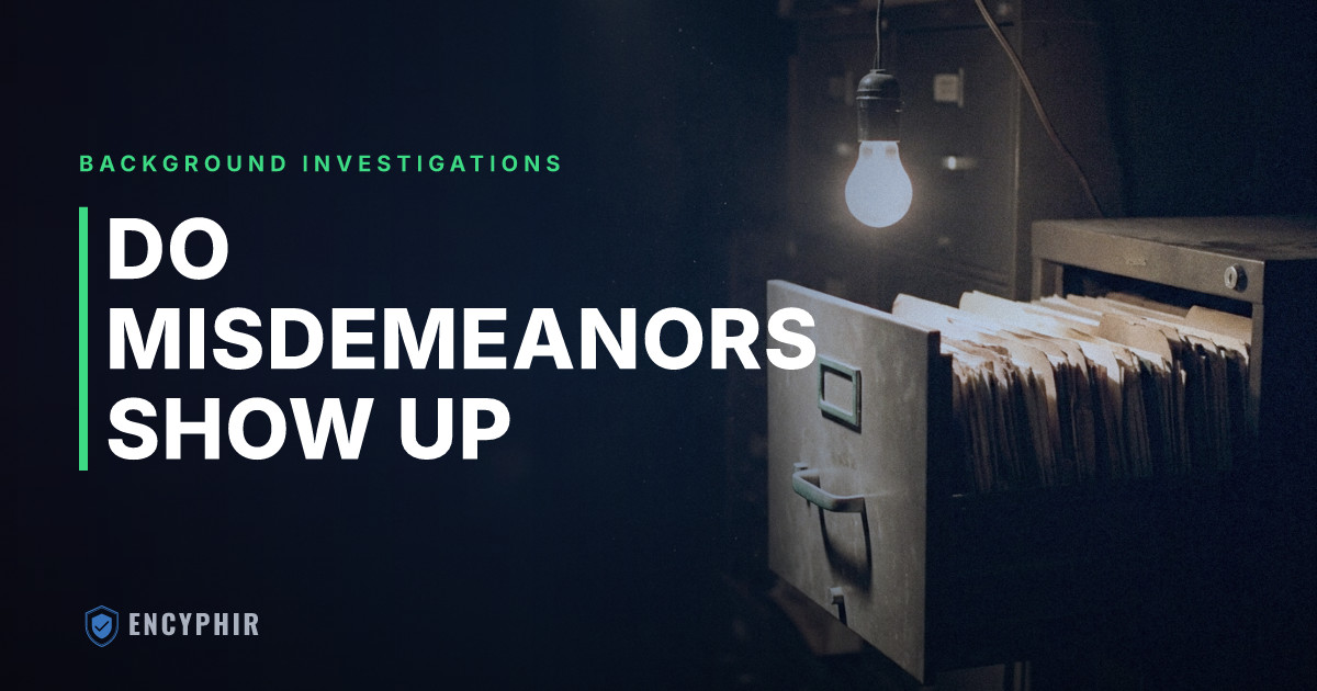 Do Misdemeanors Show Up on Background Checks? What Employers and Applicants Need to Know