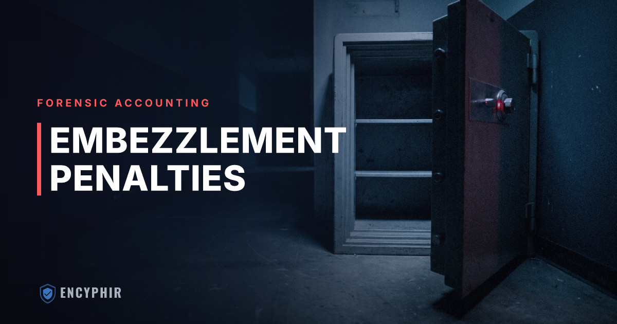 Embezzlement: What It Is, Legal Penalties, and What Happens When Caught