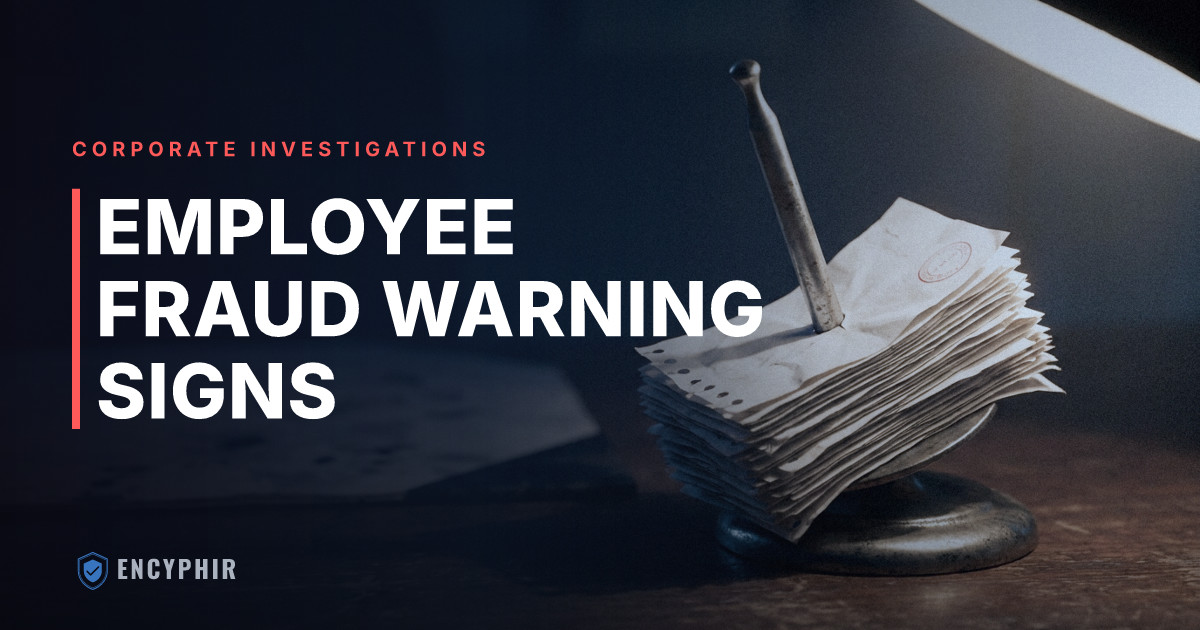 Employee Fraud: Types, Warning Signs, and How to Investigate