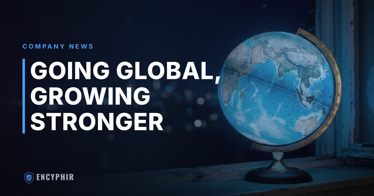 Expanding Our Global Reach: Encyphir Announces Three International Partnerships and a New Law Firm Alliance