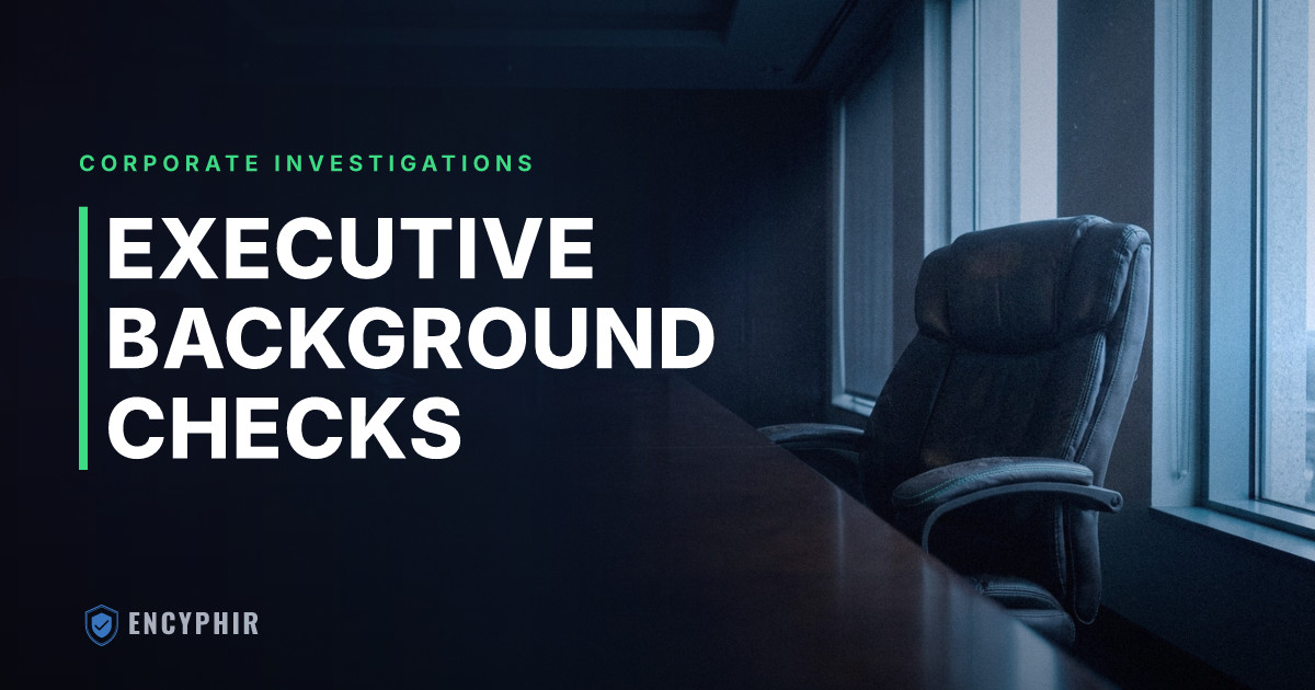 Executive Background Checks: What Boards Need and How to Get It