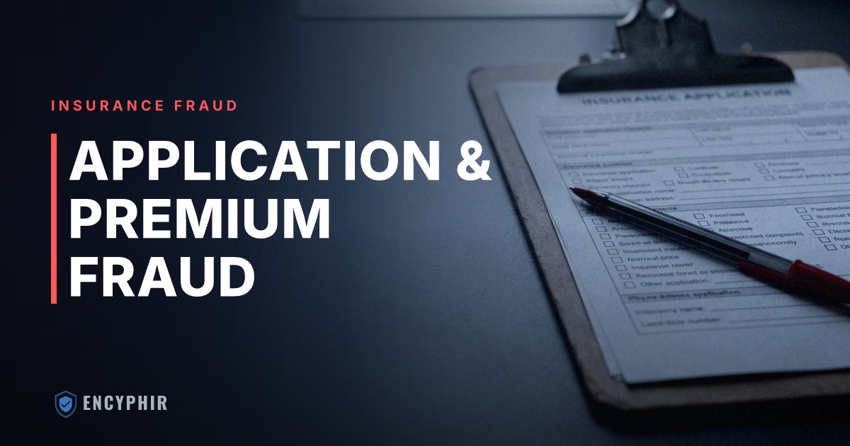 Insurance Application and Premium Fraud