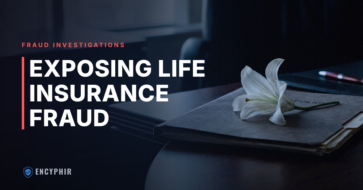 Life Insurance Fraud: Common Schemes and How They're Caught