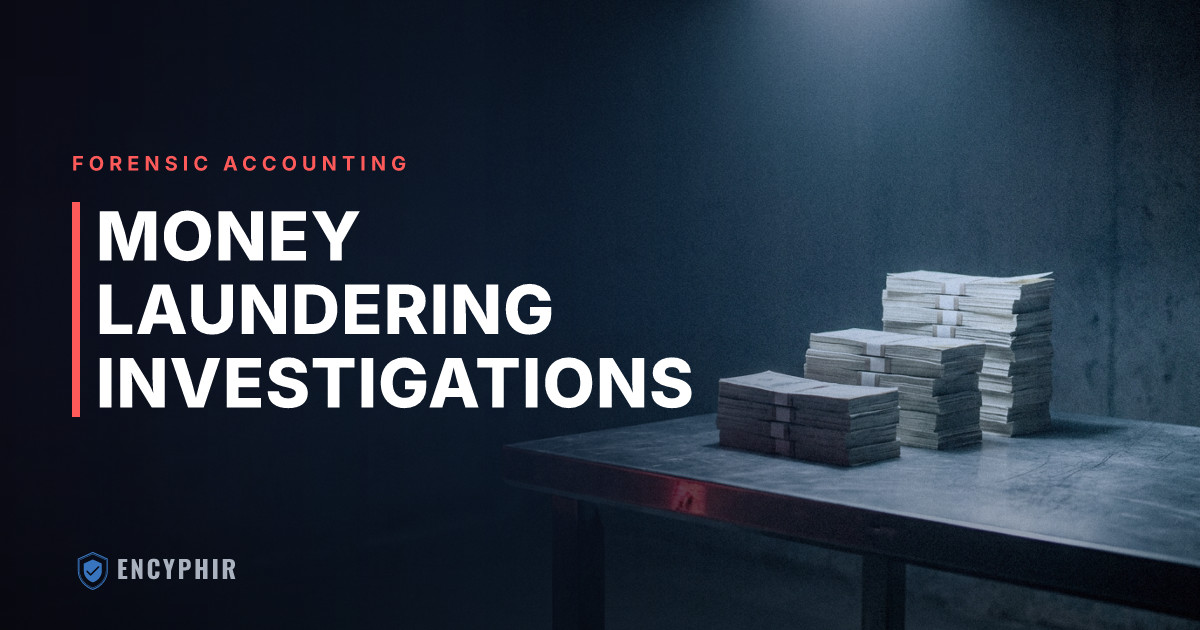 Money Laundering: How It Works and How Forensic Accountants Investigate It