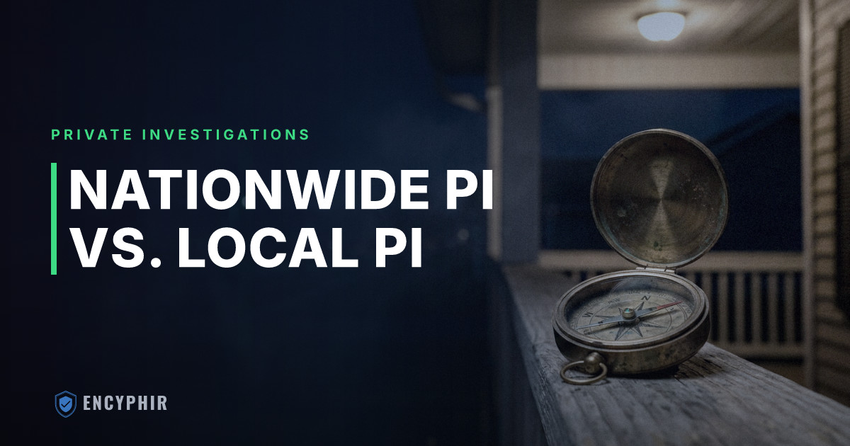 Nationwide PI Firm vs. Local Investigator: Which Is Right for Your Case?