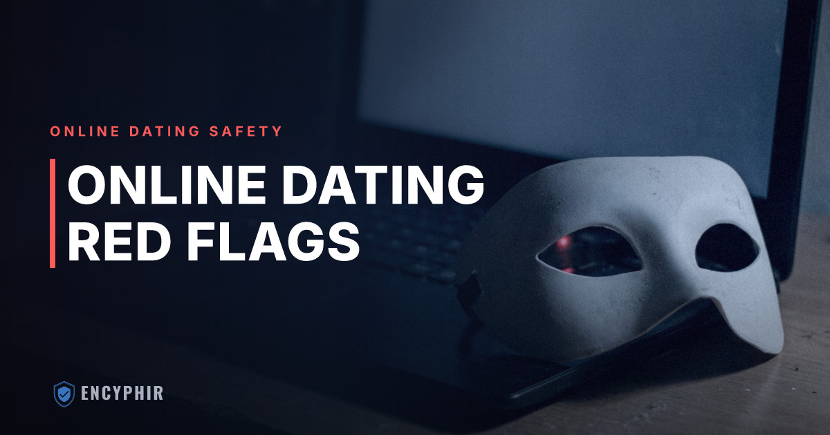 Online Dating Red Flags: Warning Signs Your Match Is Not Who They Claim to Be