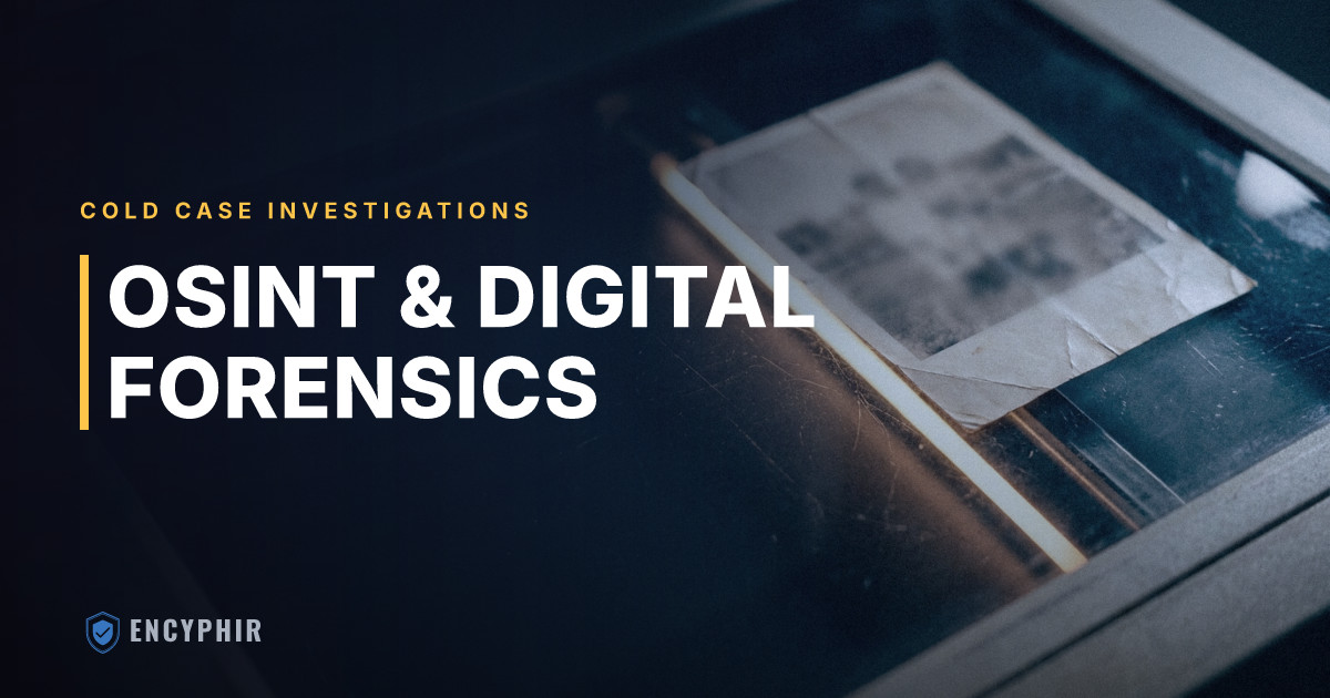 OSINT and Digital Forensics in Cold Case Work