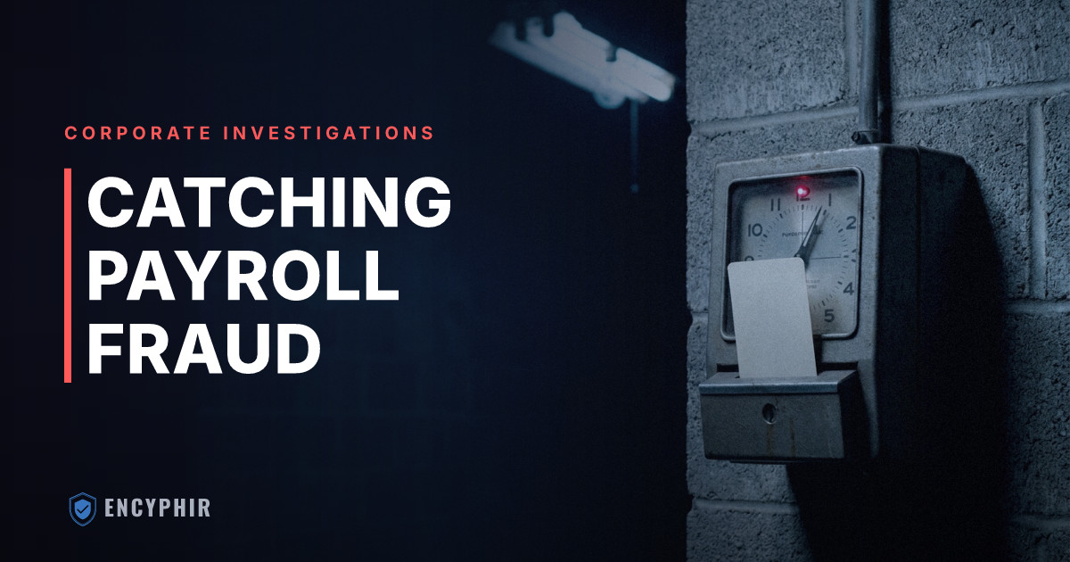 Payroll Fraud Schemes: How Certified Fraud Examiners Catch the Culprits