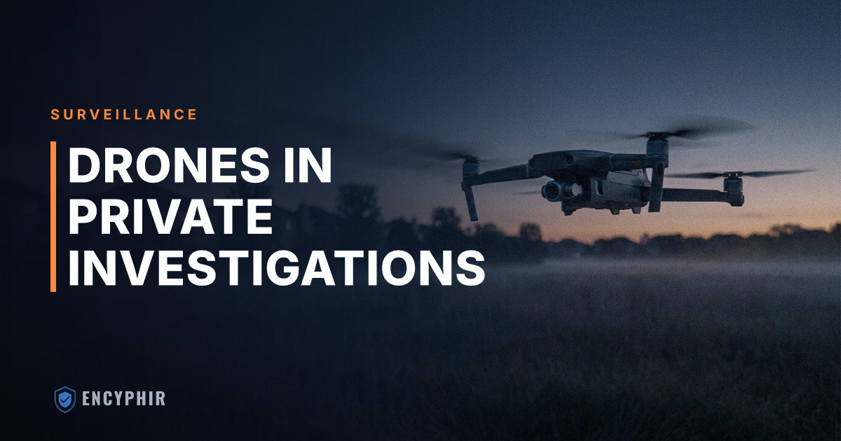 Private Investigators Using Drones for Surveillance: What You Need to Know
