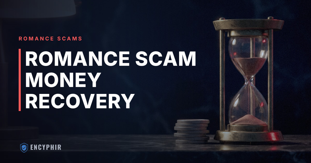 Romance Scam Money Recovery: Can You Get Your Money Back?