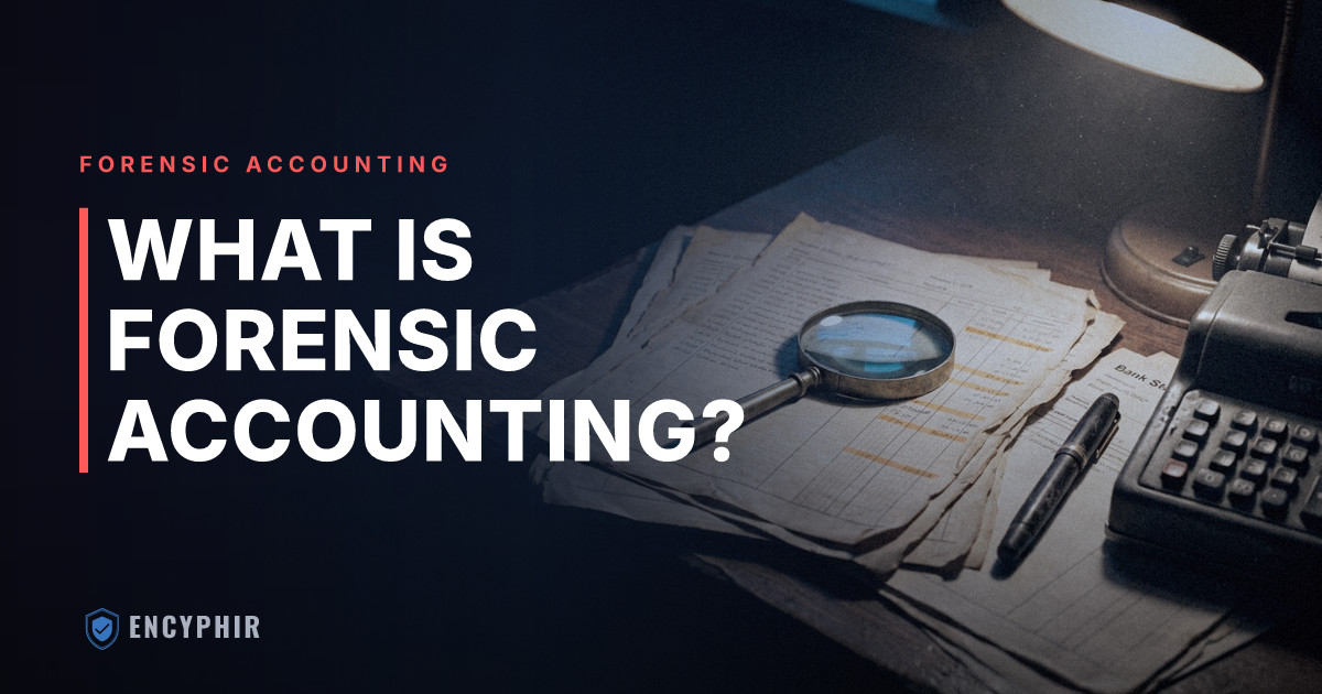 What Is Forensic Accounting? A Complete Guide