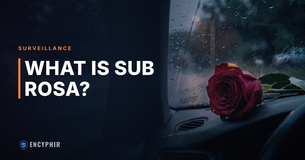 What Is Sub Rosa Surveillance? Definition, Legality, and Use