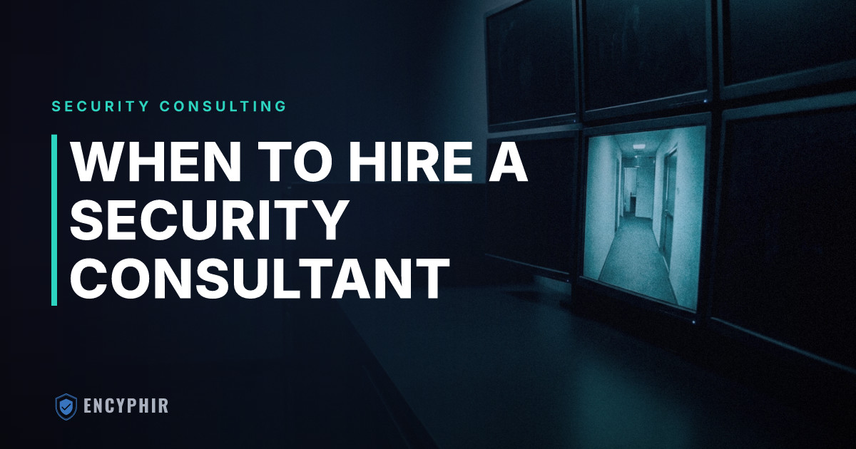 When to Hire a Security Consultant: Signs Your Organization Needs Help