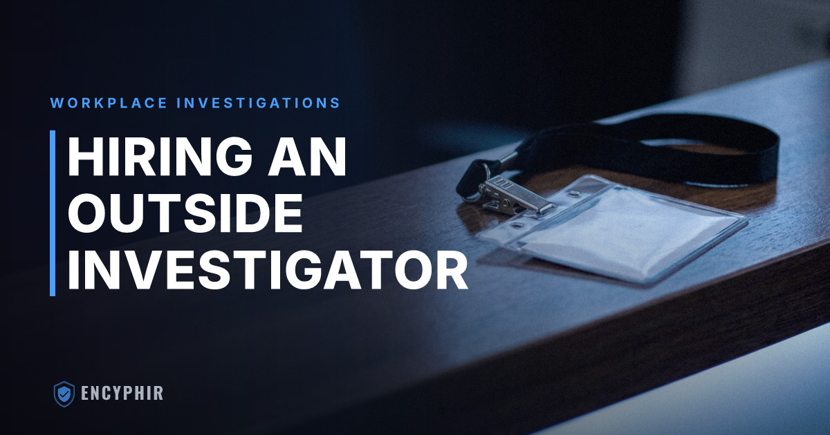 When to Hire an Independent Workplace Investigator