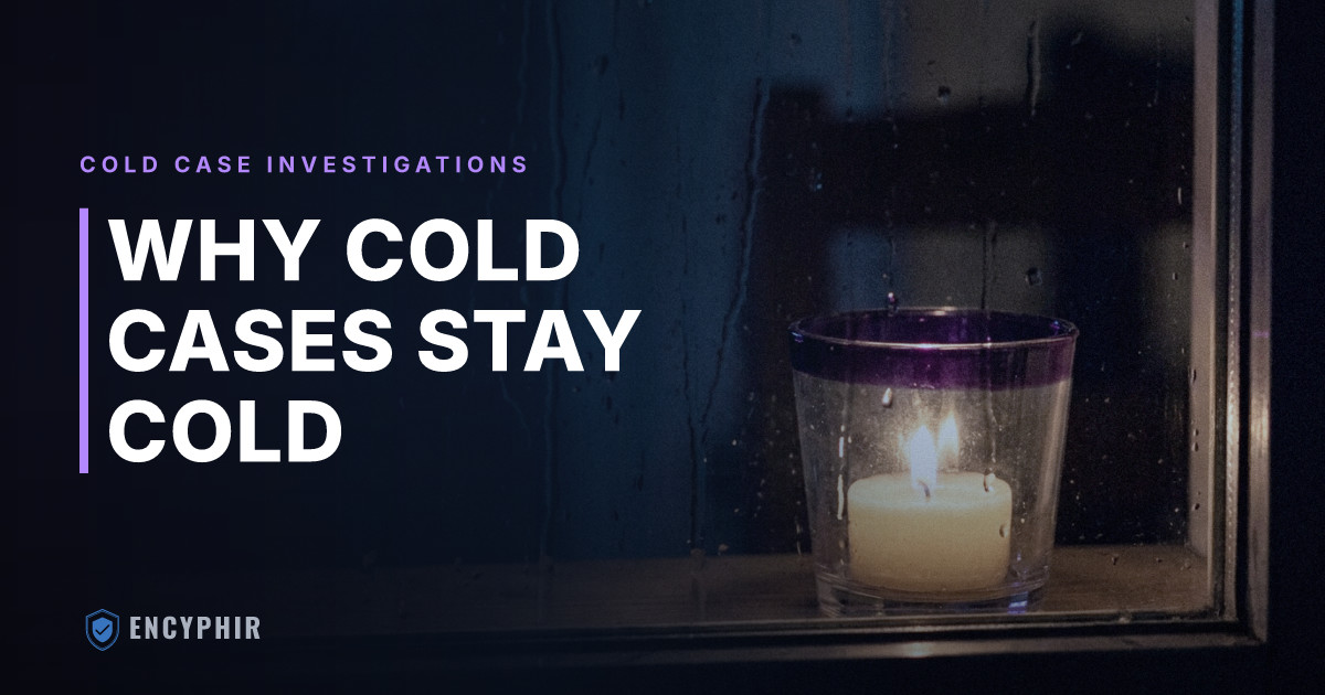 Why Cold Cases Stay Cold (And How Families Can Help)